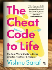 The Cheat Code to Life by Vishnu Saraf